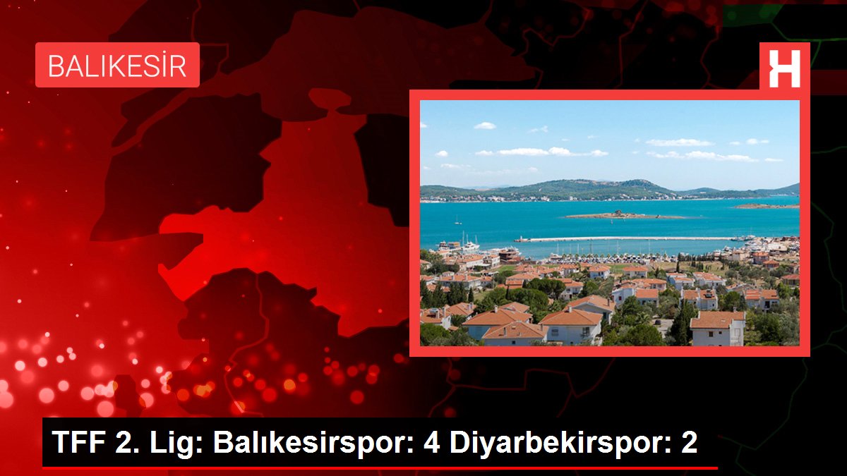 TFF 2. Lig: Balıkesirspor: 4 Diyarbekirspor: 2