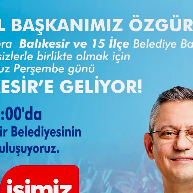 CHP Genel Başkanı Özgür Özel, Balıkesir’e Geliyor