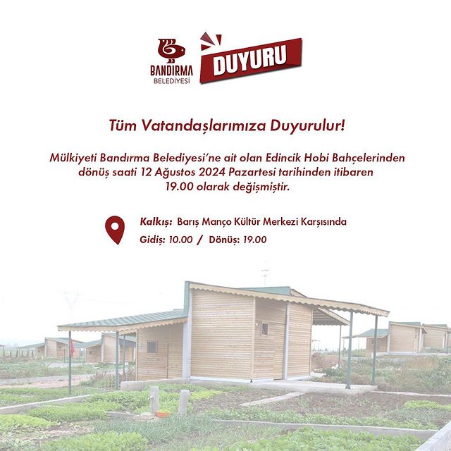 Bandırma Belediyesi Edincik Hobi Bahçeleri İçin Dönüş Saatini Güncelledi