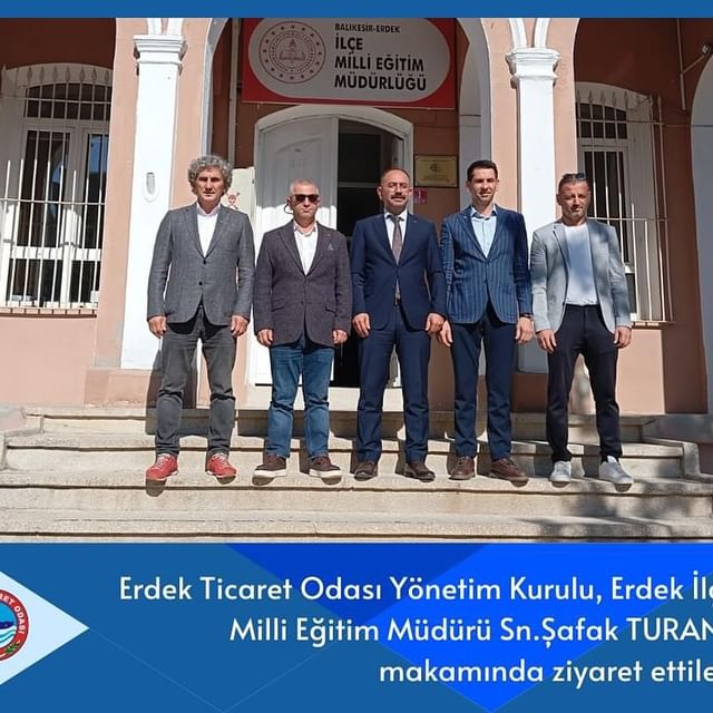 Erdek Ticaret Odası, Erdek İlçe Milli Eğitim Müdürü’yle İşbirliği Geliştirmek Amacıyla Bir Araya Geldi