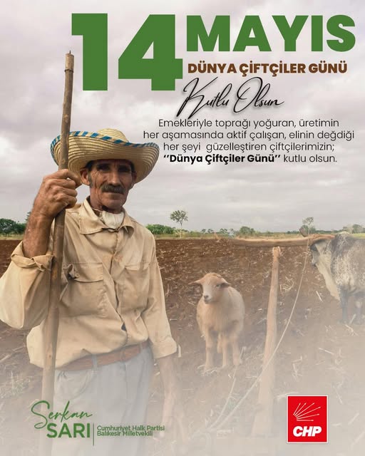 14 Mayıs Dünya Çiftçiler Günü Kutlandı: Türkiye’nin Gıda Güvenliği Üreticinin Omuzlarında