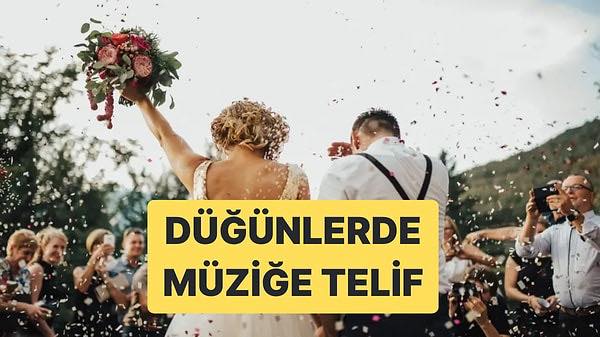 Düğünlerde Telif Ödemeleri Başlıyor: Salon İşletmecileri Sorumlu