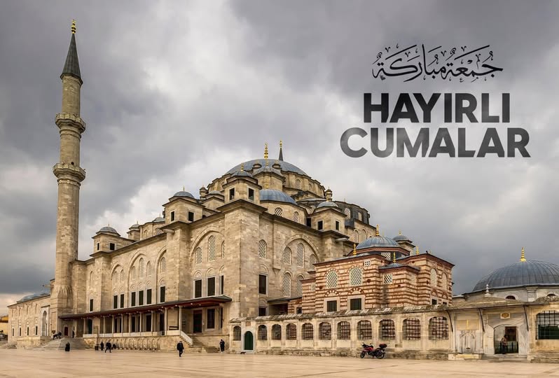 Cumalar Dualarla Anılıyor: Hayırlı ve Bereketli Bir Gün Temennisi