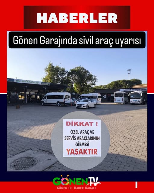 Gönen Garajında Sivil Araç Girişi Sınırlandı: Amaç Yolcu Konforunu Artırmak