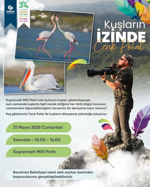 Bandırma’da Cenk Polat ile Kuşların İzindeyiz Etkinliği: Kuş Gözlemciliği ve Bilgi Şöleni