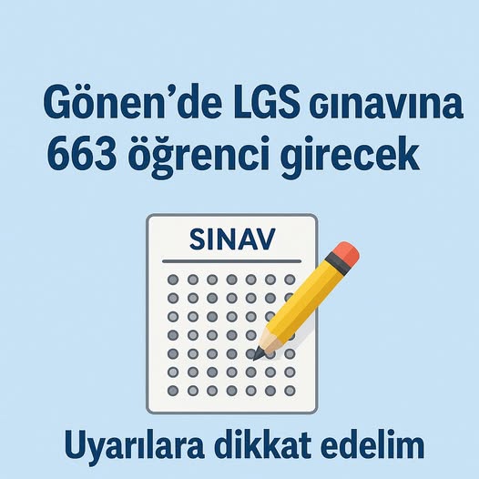 Gönen’de LGS Heyecanı: 663 Öğrenci Sınava Girecek