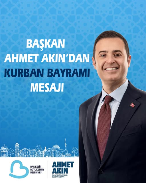 Balıkesir’de Kurban Bayramı Coşkusu: Başkan Akın’dan Bayram Mesajı