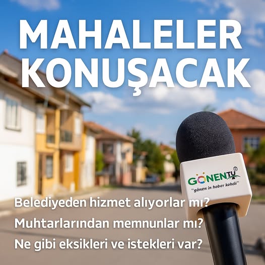 Gönen’de Halkın Sesi Yükseliyor: “Mahalleler Konuşuyor” Programı Başlıyor