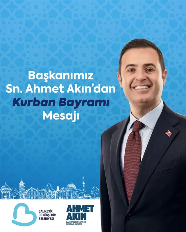 Balıkesir Büyükşehir Belediye Başkanı Ahmet Akın’dan Kurban Bayramı Mesajı