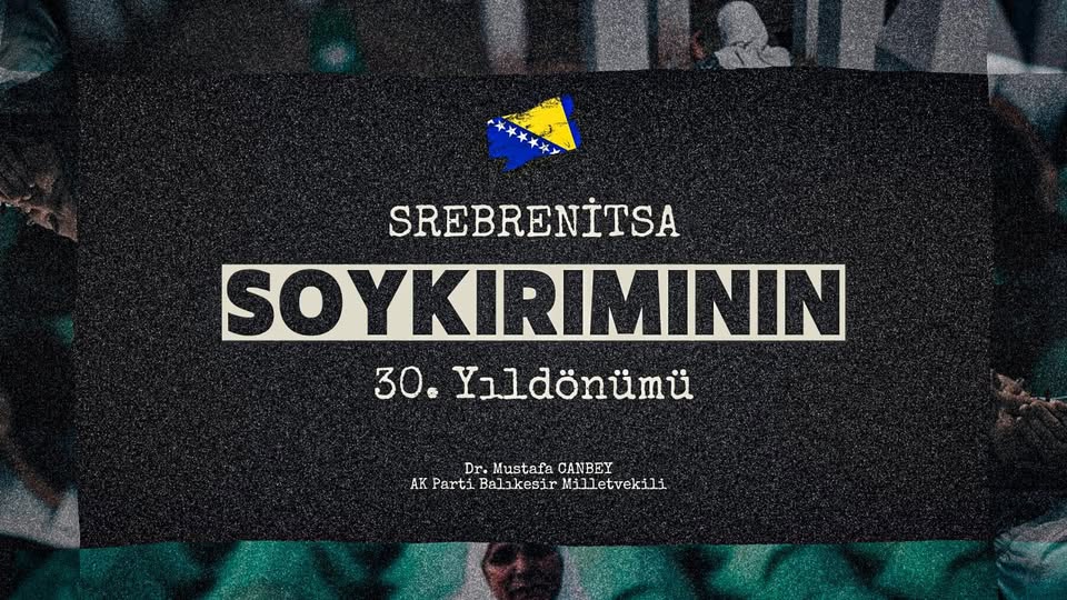 Srebrenitsa Soykırımı’nın 30. Yıl Dönümünde Anma Töreni