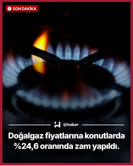 Doğalgaza Yüzde 24.6 ve Yüzde 7.86 Oranında Zam Geldi