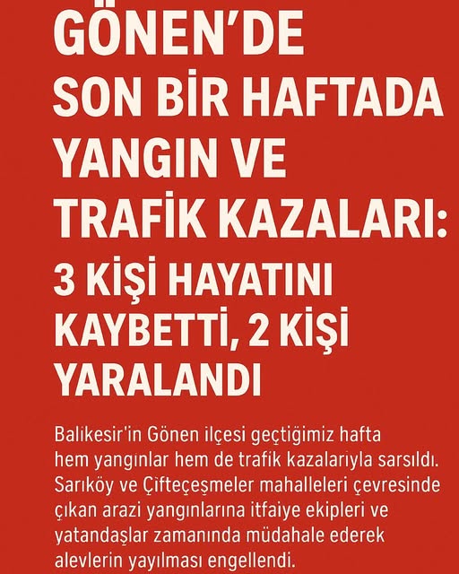 Gönen’de Trajik Bir Hafta: Yangın ve Trafik Kazalarında 3 Kişi Hayatını Kaybetti