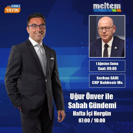 Ülke Gündemi Meltem TV’de: Serkan Sarı’dan Halkın Sesi Olmaya Devam
