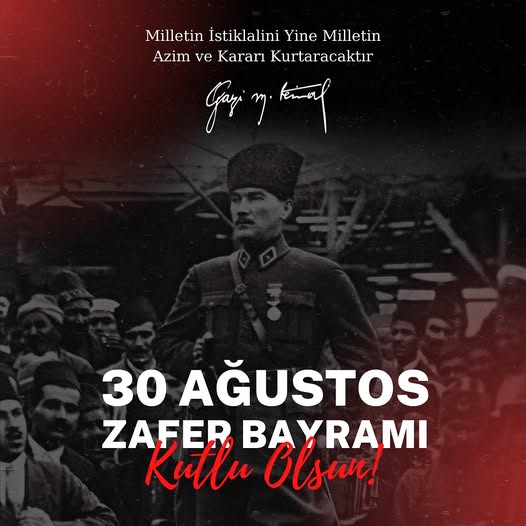 30 Ağustos Zafer Bayramı: Atatürk’ten Önemli Sözler ve Kutlama Mesajı