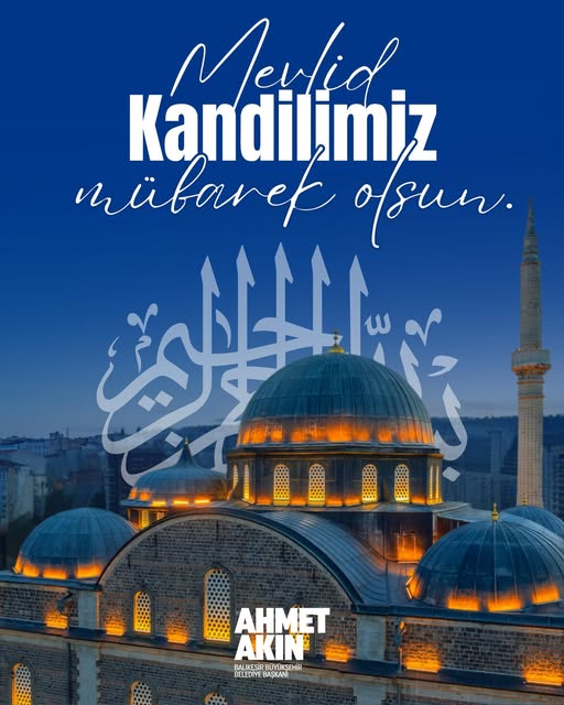 Balıkesir Büyükşehir Başkanı Ahmet Akın’dan Mevlid Kandili Mesajı