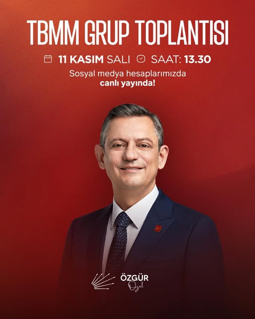 Özgür Özel, 11 Kasım Salı Günü CHP TBMM Grup Toplantısında Konuşacak