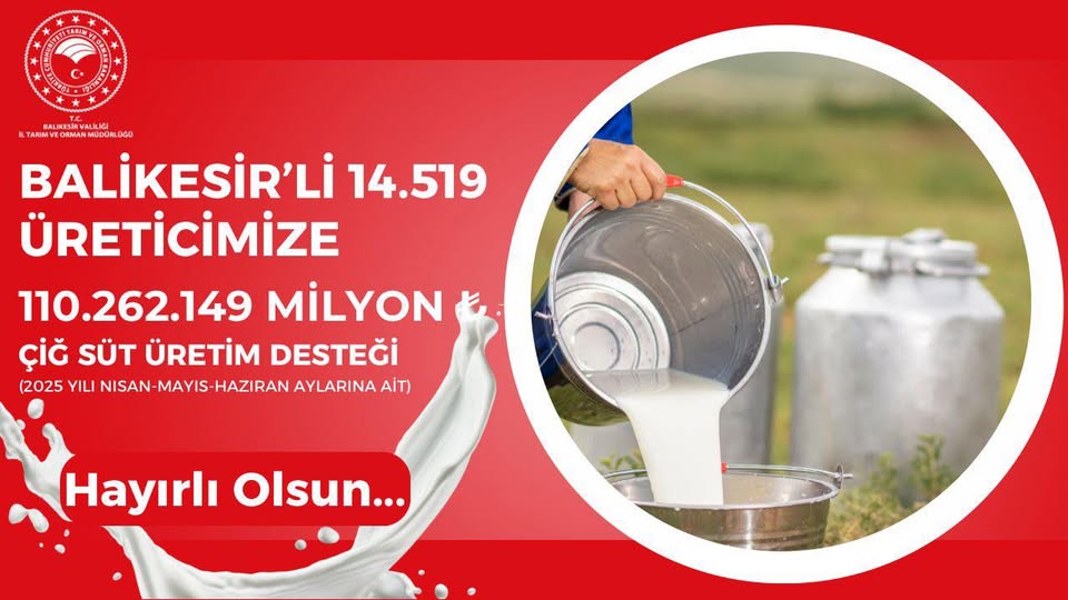 Balıkesir’de Çiftçilere 110 Milyon Liralık Çiğ Süt Desteği