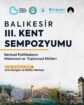 Balıkesir’in Geleceği 3. Kent Sempozyumu’nda Masaya Yatırılacak